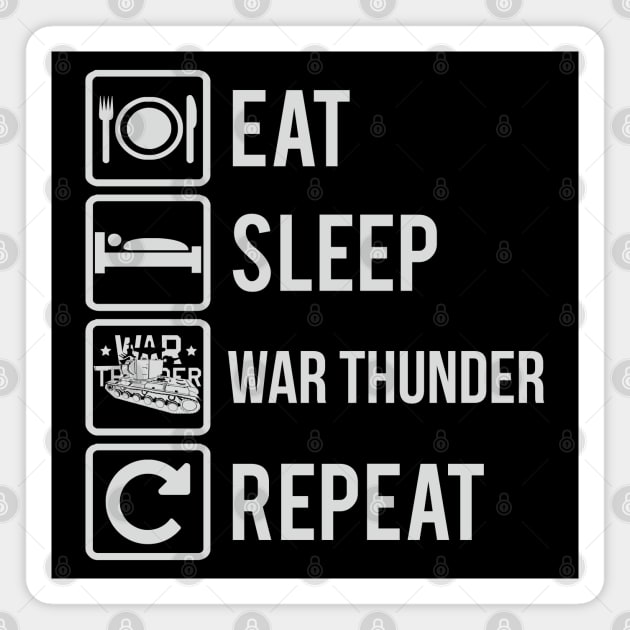 Eat Sleep War Thunder Magnet by FAawRay